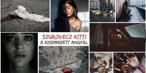 Két lány, egy sors – Ajánló Szurovecz Kitti A kisemmizett angyal című regényéről