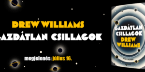 Gazdátlan Csillagok – ajánló Drew Williams űroperájáról