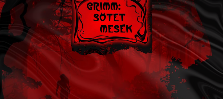 Grimm: Sötét mesék – Könyvajánló
